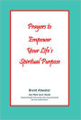 Prayers to Empower Your Life's Spiritual Purpose