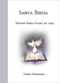 Title: Santa Biblia Version Reina-Valera de 1909, Author: Reina-Valera