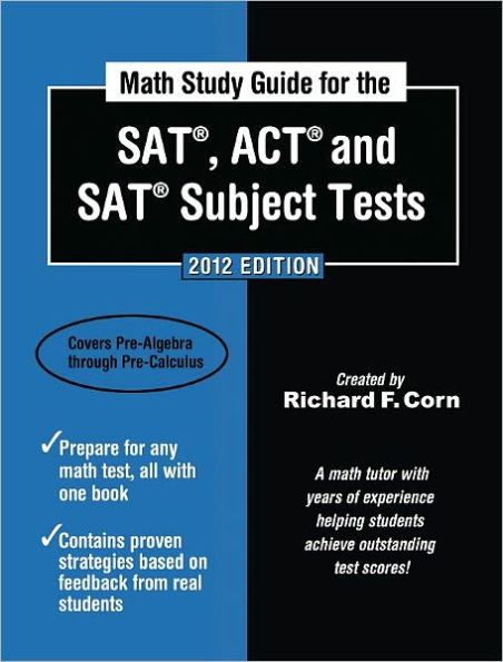 Math Study Guide for the SAT, ACT and SAT Subject Tests: 2012 Edition