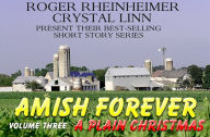 Title: Amish Forever - Volume 3 - A Plain Christmas, Author: Roger Rheinheimer