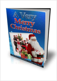 Title: A Very Merry Christmas - Plan The Perfect Holiday Season This Year!, Author: Irwing