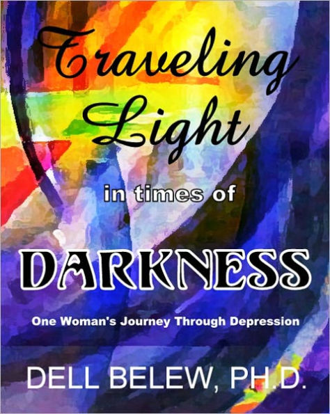 Depression: Traveling Light in Times of Darkness