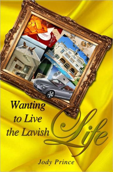Wanting to Live the Lavish Life