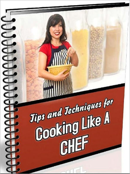 Your Kitchen Guide eBook - 101 Tips and Techniques For Cooking Like a Chef - Don't be afraid to experiement
