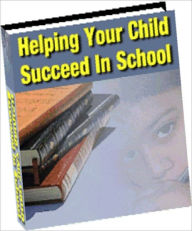 Title: eBook about Helping Your Child Succeed In School, Author: Healthy Tips