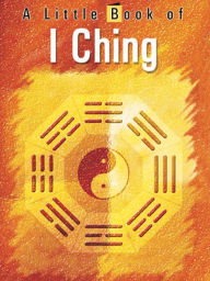 Title: A Little Book Of I Ching, Author: Kumar Vijaya