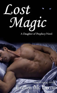 Title: Lost Magic (Daughter of Prophecy #3), Author: Evelyn M. Byrne