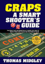 Craps A Smart Shooters Guide