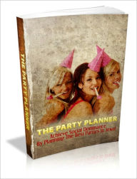 Title: The Party Planner - Achieve Social Dominance By Planning The Best Parties In Town!, Author: Irwing