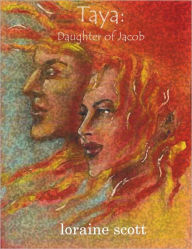 Title: Taya: Daughter of Jacob, Author: Loraine Scott