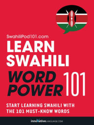 Title: Learn Swahili - Word Power 101, Author: Innovative Language Learning