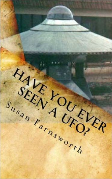 Have You Ever Seen A UFO?