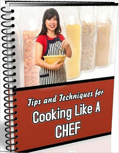 eBook about 101 Tips and Techniques For Cooking Like a Chef