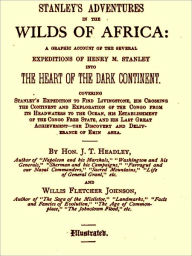 Title: Stanley's Adventures in the Wilds of Africa; A Graphic Account of the Several Expeditions of Henry M. Stanley into the Heart of the Dark Continent [Illustrated], Author: Joel Tyler Headley