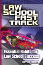 Law School Fast Track: Essential Habits for Law School Success