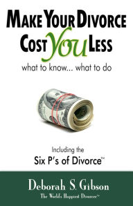 Title: Make Your Divorce Cost You Less, Author: Deborah Gibson