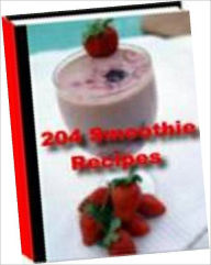 Title: Food Recipes 204 Smoothie Recipes CookBook.., Author: Self Improvement