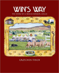 Title: Win's Way: The Story of a Rescue Border Collie, Author: Gretchen Finch