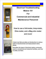 Title: Electrical Troubleshooting Meters 101 For Commercial and Industrial Maintenance Personnel, Author: L. W. Brittian