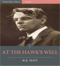 Title: At the Hawk's Well (Illustrated), Author: William Butler Yeats