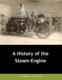 A History of the Growth of the Steam-Engine (Illustrated)