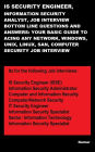 IS SECURITY ENGINEER, INFORMATION SECURITY ANALYST, JOB INTERVIEW BOTTOM LINE QUESTIONS AND ANSWERS: YOUR BASIC GUIDE TO ACING ANY NETWORK, WINDOWS, UNIX, LINUX, SAN, COMPUTER SECURITY JOB INTERVIEW