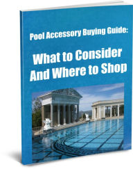 Title: Pool Accessory Buying Guide: What to Consider and Where to Shop, Author: Timothy Wright