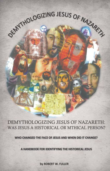 DEMYTHOLOGIZING JESUS OF NAZARETH:WAS JESUS A HISTORICAL OR MYTHICAL PERSON?