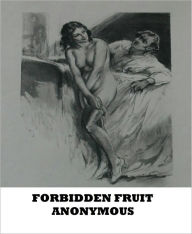Title: Forbidden Fruit(A Classic Victorian Erotic Novel), Author: anonymous
