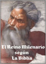El Reino Milenario segun la Biblia.
