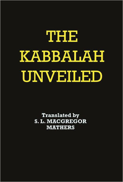 THE KABBALAH UNVEILED