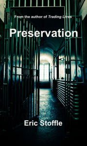 Title: Preservation, Author: Eric Stoffle