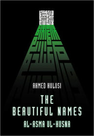 Title: The Beautiful Names, Author: Ahmed Hulusi