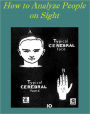How to Analyze People on Sight Through the Science of Human Analysis: The Five Human Types by Elsie & Ralph Benedict (Illustrated with excellent formatting and active TOC for easy navigation to chapters)