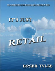 Title: It's Just Retail, Author: Roger Tyler