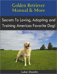 Title: Golden Retriever Manual & More, Author: Luke Doolin