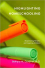 Highlighting Homeschooling: Empowering Parents and Inspiring Children