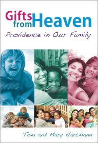 Title: Gifts from Heaven: Providence in Our Family, Author: Tom Hartmann