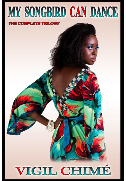 My Songbird Can Dance (The Complete Trilogy)