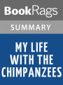 My Life With the Chimpanzees by Jane Goodall l Summary & Study Guide