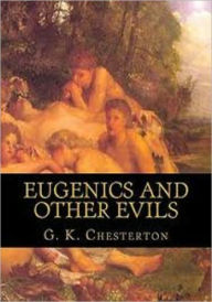 Title: Eugenics and Other Evils, Author: G. K. Chesterton