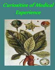Title: Curiosities of Medical Experience by John Gideon Millingen [Illustrated], Author: John Gideon Millingen