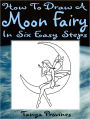 How To Draw A Moon Fairy In Six Easy Steps