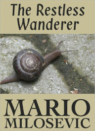 Title: The Restless Wanderer, Author: Mario Milosevic