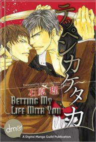 Title: Betting My Life With You (Yaoi Manga) - Nook Edition, Author: Satoru Ishihara
