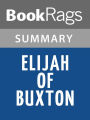 Elijah of Buxton by Christopher Paul Curtis l Summary & Study Guide