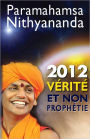 2012 - Vérité et non prophétie : Par-delà les prédictions et les possibilités