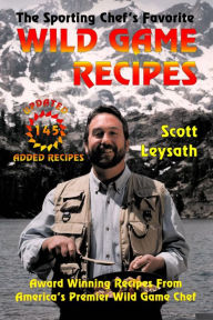 Title: The Sporting Chef's Favorite Wild Game Recipes, Author: Scott Leysath