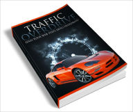 Title: Traffic Overdrive Underground traffic strategies revealed!, Author: Dawn Publishing