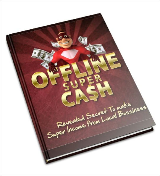 Offline Super Cash The local business owners are always looking for help and most don't know the first thing about interet marketing!